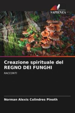 Creazione spirituale del REGNO DEI FUNGHI