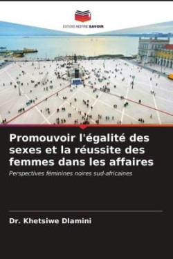 Promouvoir l'égalité des sexes et la réussite des femmes dans les affaires