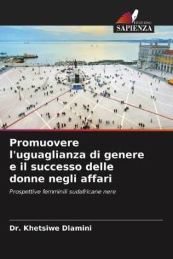 Promuovere l'uguaglianza di genere e il successo delle donne negli affari