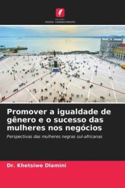 Promover a igualdade de gênero e o sucesso das mulheres nos negócios