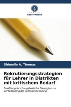 Rekrutierungsstrategien für Lehrer in Distrikten mit kritischem Bedarf