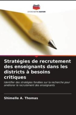 Stratégies de recrutement des enseignants dans les districts à besoins critiques