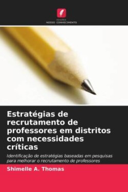 Estratégias de recrutamento de professores em distritos com necessidades críticas