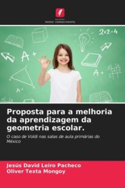 Proposta para a melhoria da aprendizagem da geometria escolar.