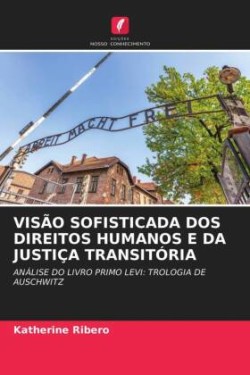 Visão Sofisticada DOS Direitos Humanos E Da Justiça Transitória