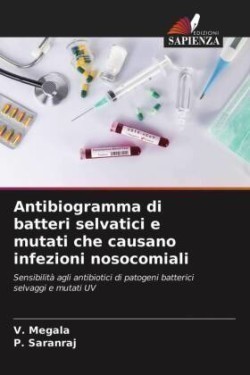 Antibiogramma di batteri selvatici e mutati che causano infezioni nosocomiali