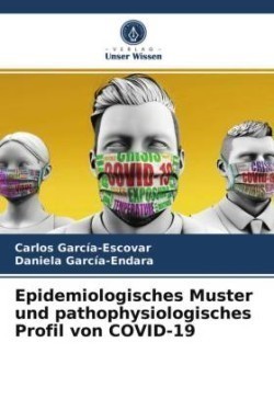 Epidemiologisches Muster und pathophysiologisches Profil von COVID-19