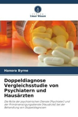 Doppeldiagnose Vergleichsstudie von Psychiatern und Hausärzten