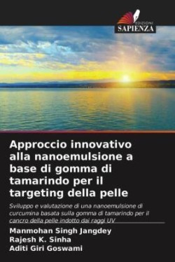 Approccio innovativo alla nanoemulsione a base di gomma di tamarindo per il targeting della pelle