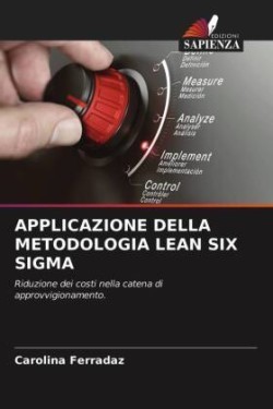 Applicazione Della Metodologia Lean Six SIGMA