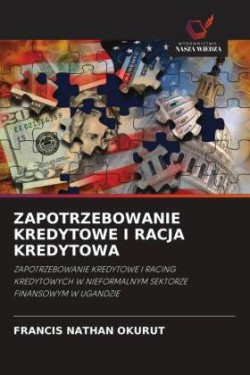 ZAPOTRZEBOWANIE KREDYTOWE I RACJA KREDYTOWA