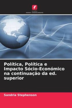 Política, Política e Impacto Sócio-Económico na continuação da ed. superior