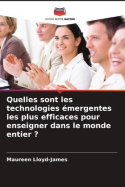 Quelles sont les technologies émergentes les plus efficaces pour enseigner dans le monde entier ?