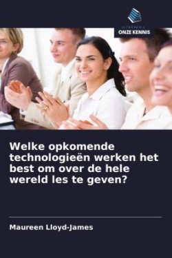 Welke opkomende technologieën werken het best om over de hele wereld les te geven?