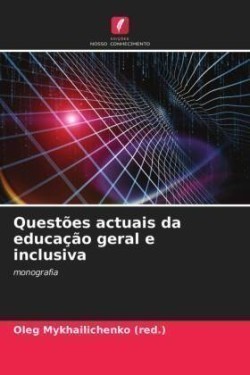 Questões actuais da educação geral e inclusiva