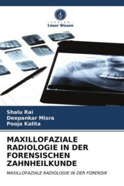 Maxillofaziale Radiologie in Der Forensischen Zahnheilkunde