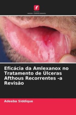 Eficácia da Amlexanox no Tratamento de Úlceras Afthous Recorrentes -a Revisão