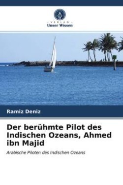 berühmte Pilot des Indischen Ozeans, Ahmed ibn Majid