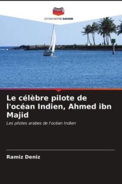 célèbre pilote de l'océan Indien, Ahmed ibn Majid