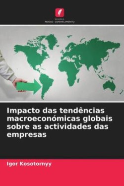 Impacto das tendências macroeconómicas globais sobre as actividades das empresas