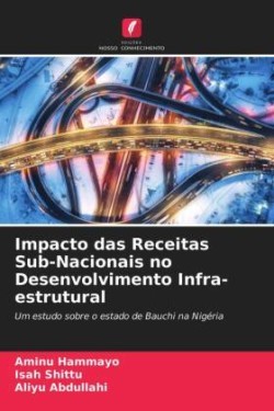 Impacto das Receitas Sub-Nacionais no Desenvolvimento Infra-estrutural