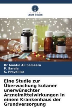 Eine Studie zur Überwachung kutaner unerwünschter Arzneimittelwirkungen in einem Krankenhaus der Grundversorgung