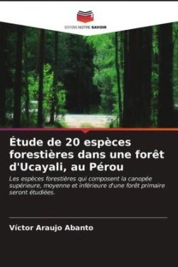 Étude de 20 espèces forestières dans une forêt d'Ucayali, au Pérou