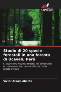 Studio di 20 specie forestali in una foresta di Ucayali, Perù