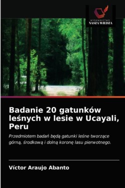 Badanie 20 gatunków leśnych w lesie w Ucayali, Peru