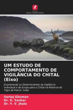 UM ESTUDO DE COMPORTAMENTO DE VIGILÂNCIA DO CHITAL (Eixo)