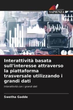 Interattività basata sull'interesse attraverso la piattaforma trasversale utilizzando i grandi dati