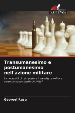 Transumanesimo e postumanesimo nell'azione militare