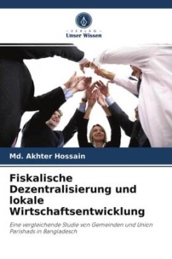 Fiskalische Dezentralisierung und lokale Wirtschaftsentwicklung