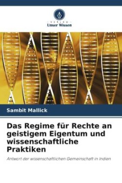 Das Regime für Rechte an geistigem Eigentum und wissenschaftliche Praktiken