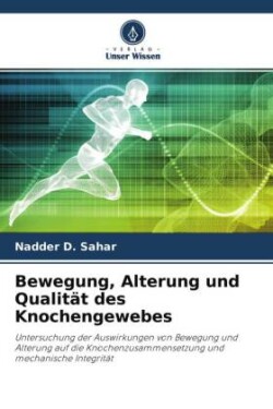 Bewegung, Alterung und Qualität des Knochengewebes