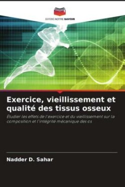 Exercice, vieillissement et qualité des tissus osseux