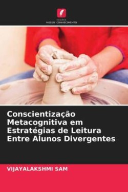 Conscientização Metacognitiva em Estratégias de Leitura Entre Alunos Divergentes