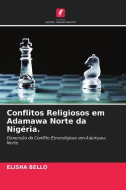 Conflitos Religiosos em Adamawa Norte da Nigéria.