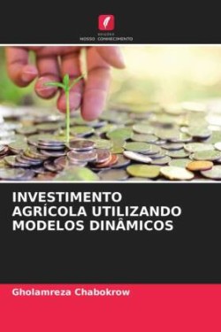 Investimento Agrícola Utilizando Modelos Dinâmicos