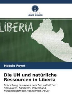 UN und natürliche Ressourcen in Liberia