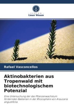 Aktinobakterien aus Tropenwald mit biotechnologischem Potenzial