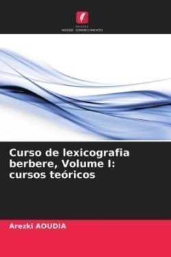 Curso de lexicografia berbere, Volume I