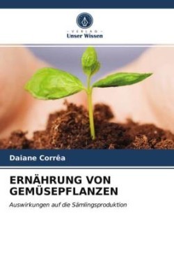 Ernährung Von Gemüsepflanzen