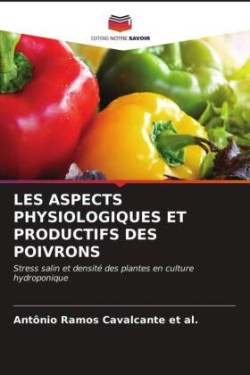 Les Aspects Physiologiques Et Productifs Des Poivrons