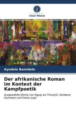 afrikanische Roman im Kontext der Kampfpoetik