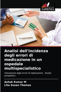 Analisi dell'incidenza degli errori di medicazione in un ospedale multispecialistico