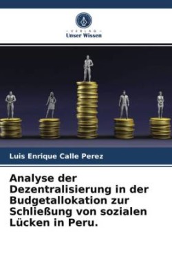 Analyse der Dezentralisierung in der Budgetallokation zur Schließung von sozialen Lücken in Peru.