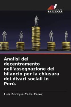 Analisi del decentramento nell'assegnazione del bilancio per la chiusura dei divari sociali in Perù.