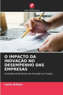 O Impacto Da Inovação No Desempenho Das Empresas