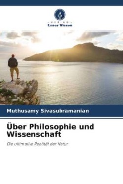 Über Philosophie und Wissenschaft